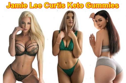 Jamie Lee Curtis Keto Gummies: The Science Behind Rapid Weight Loss! | by Jamie  Lee Curtis Keto Gummies | Sep, 2023 | Medium