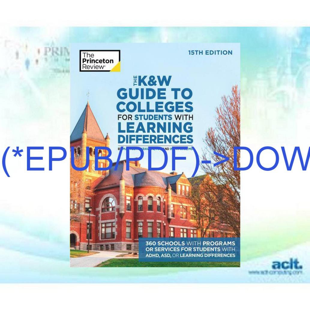 (PDF)->READ The K&W Guide to Colleges for Students with Learning ...