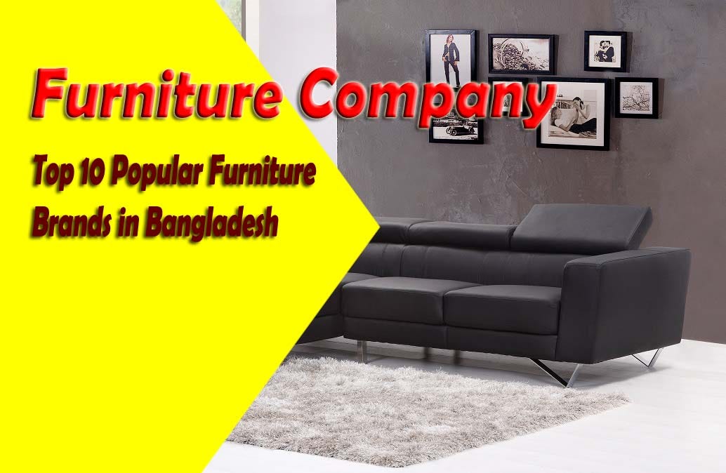 Top 10 Popular Furniture Brands in Bangladesh by Zarat Loli Medium