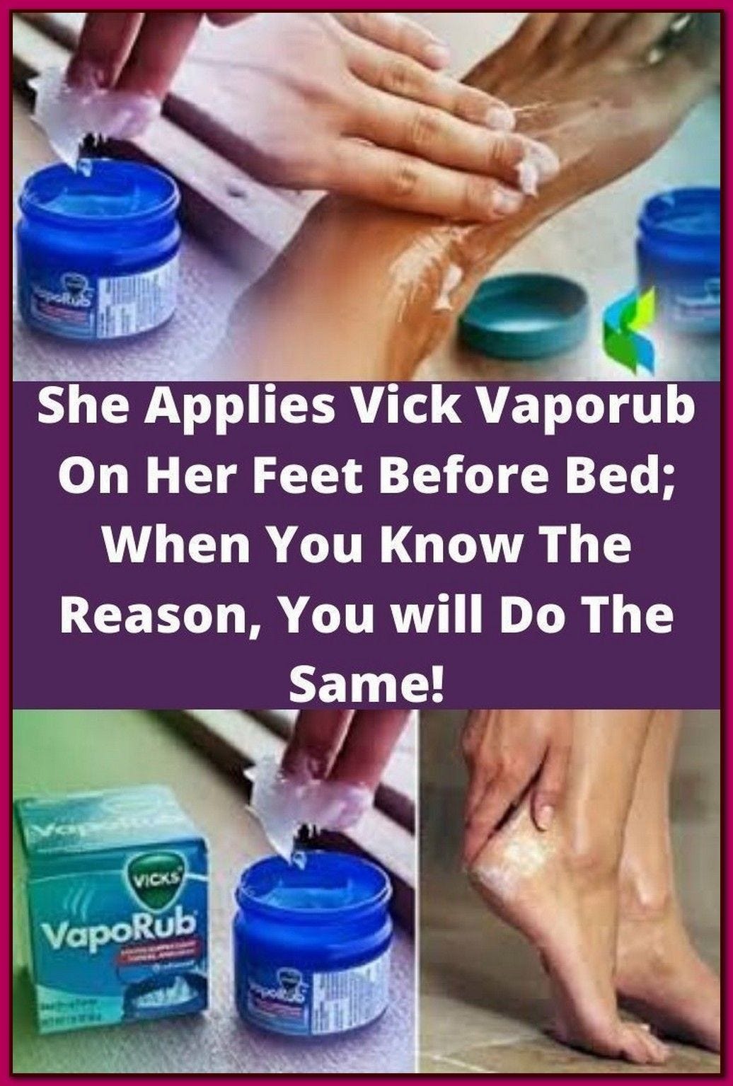 SHE APPLIES VICK VAPORUB ON HER FEET BEFORE BED; WHEN YOU KNOW THE REASON, YOU WILL DO THE SAME