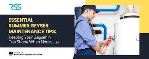 Summer Geyser Maintenance Tips: Keeping Your Geyser in Top Shape | by Ram  Services and Sales | Aug, 2023 | Medium