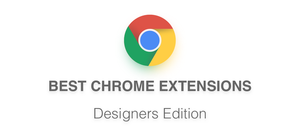 The best Google Chrome extensions for designers in 2017