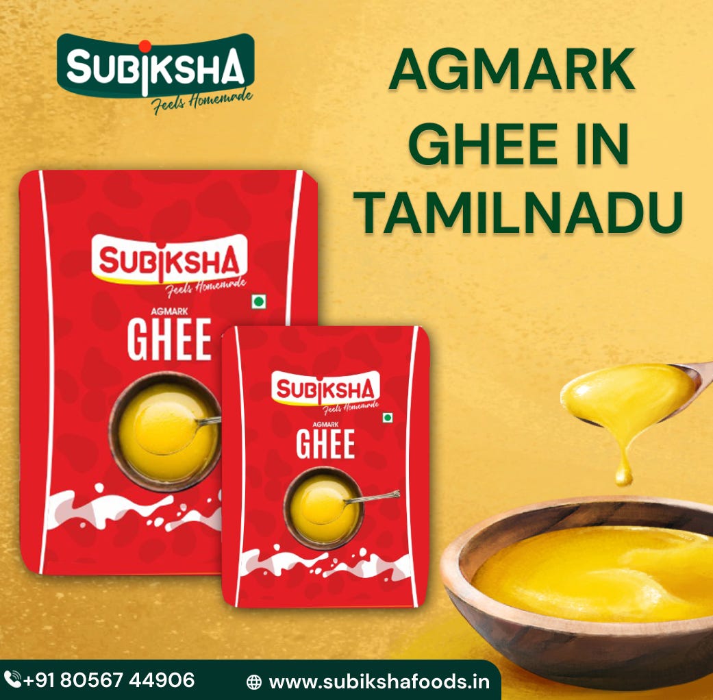 Agmark Ghee in Tamilnadu — Why is it good for you? by Subiksha Foods