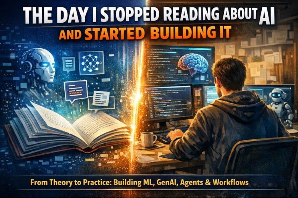 The Day I Stopped Reading About AI and Started Building It | by Keshav ...