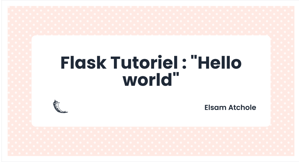 Flask Learning Tutorial Hello world from flask by Elsam Atchole Medium