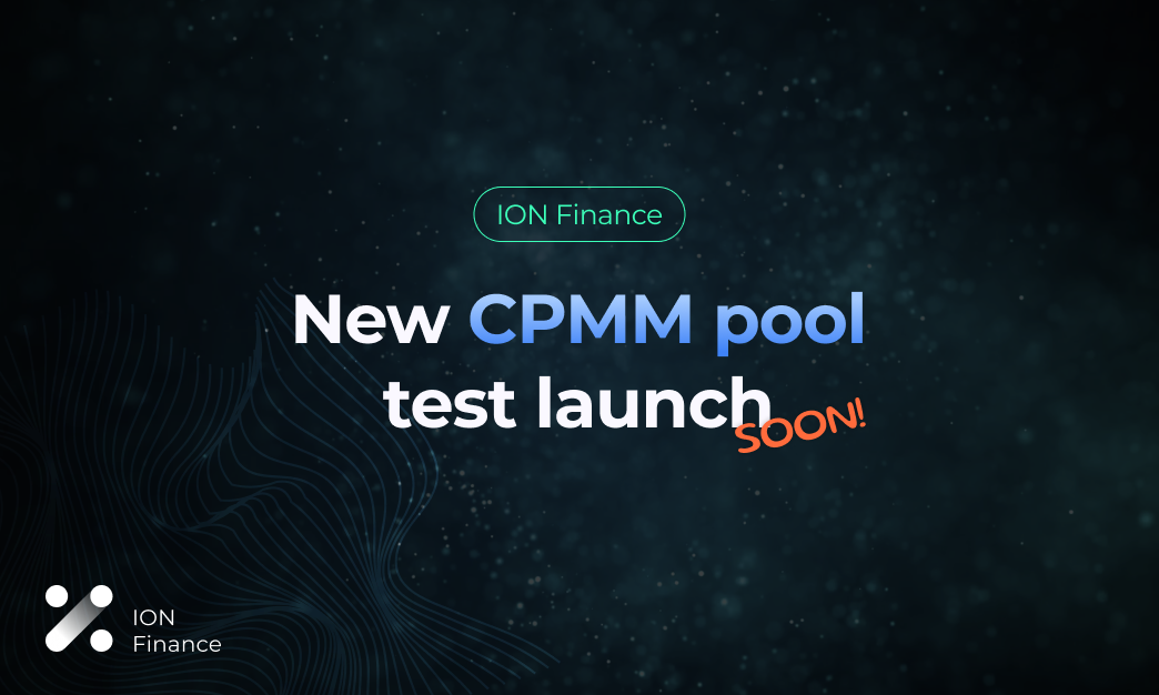 Update from ION Finance: CPMM Pool Testnet Launch Event is around the corner!