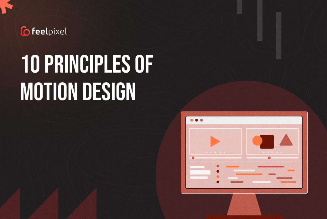 10 Principles of motion design. Motion is Communication. The main goal…, by Feelpixel Design Studio