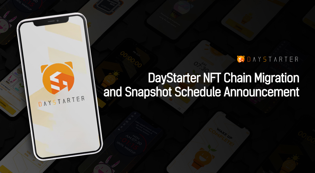 📢 DayStarter NFT Chain Migration and Snapshot Schedule Announcement