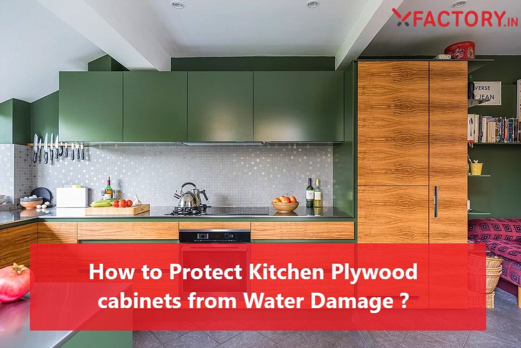 How to Protect Kitchen Plywood from Water Damage? — XFACTORY