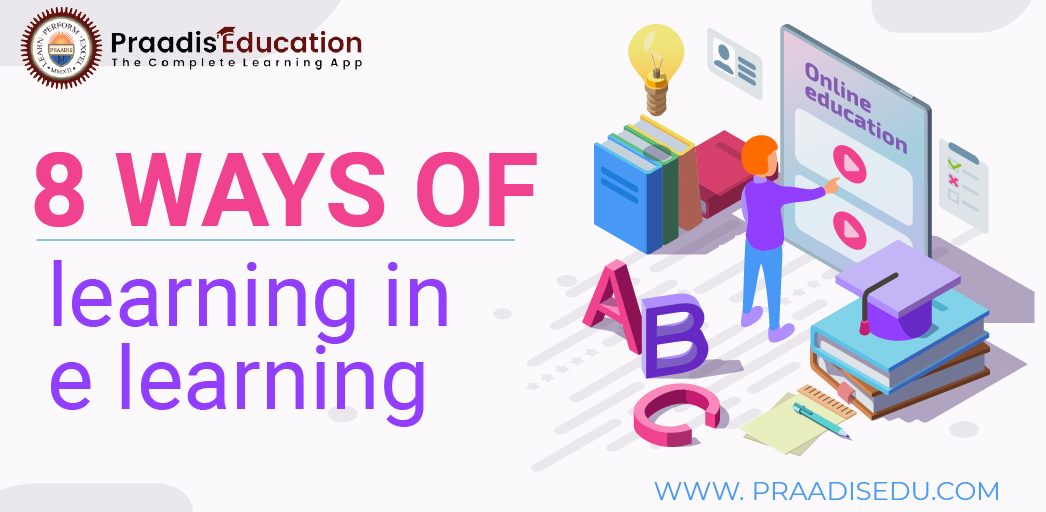 8 WAYS TO IMPROVE LEARNING IN ELEARNING by Praadis Education Medium