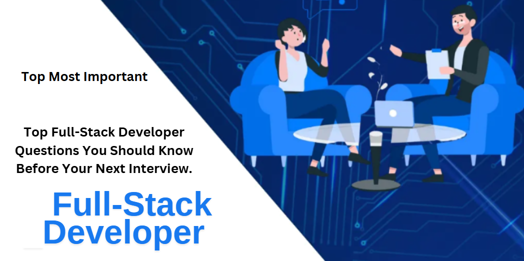 Top Full-Stack Developer Questions You Should Know Before Your Next ...