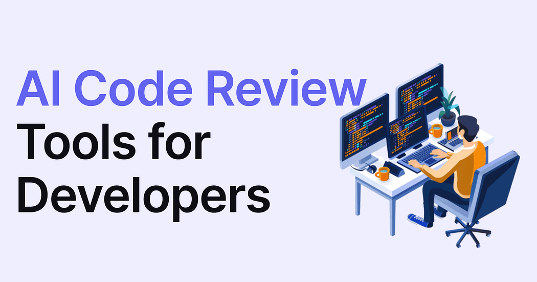 Developer sitting at desk reviewing code on multiple monitors with the title ‘AI Code Review Tools for Developers.