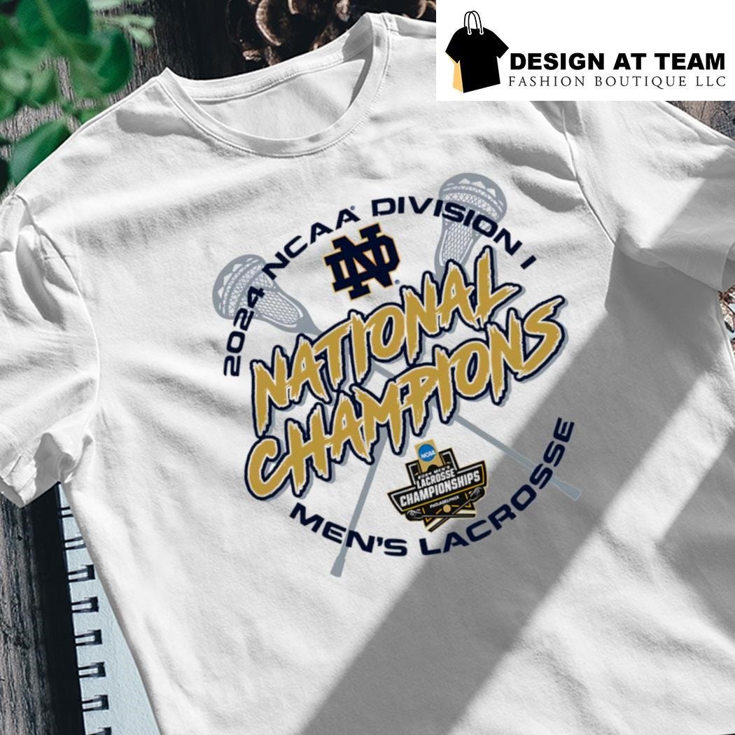 Notre Dame Fighting Irish Champion 2024 Ncaa Men’s Lacrosse National Champions Shirt