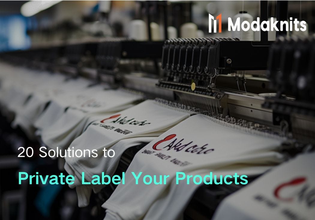 20 Solutions To Private Label Your Products | by Modaknits | Apr, 2024 ...