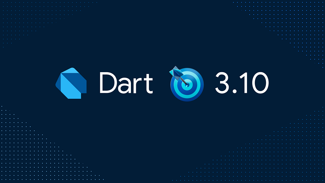Announcing Dart 3.10