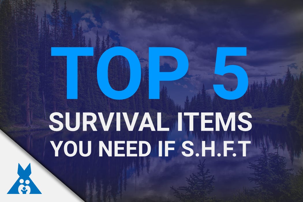Top 5 Survival Items You Need If Sh*t Hits The Fan, by Survival Family, Suvival Family