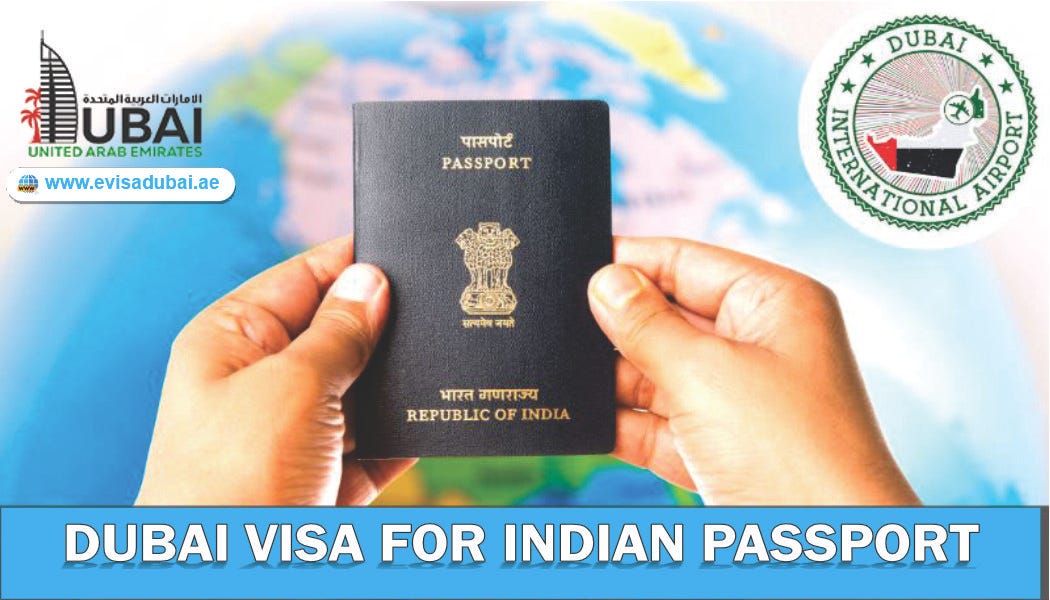 DUBAI VISA FOR INDIAN PASSPORT. Dubai Visa for Indian Passport by