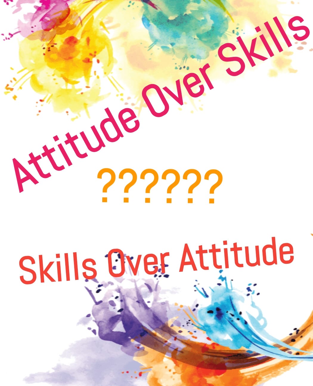 Attitude Over Skills or Skills Over Attitude? by Jomar B. Colao Medium