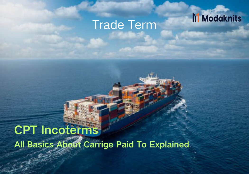 CPT Incoterms — All Basics About Carrige Paid To Explained by Modaknits hao Medium