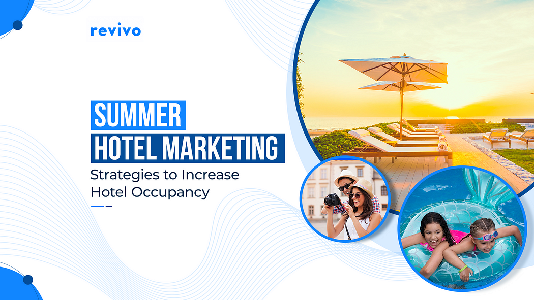 Summer Hotel Marketing Strategies to Increase Hotel Occupancy 2024