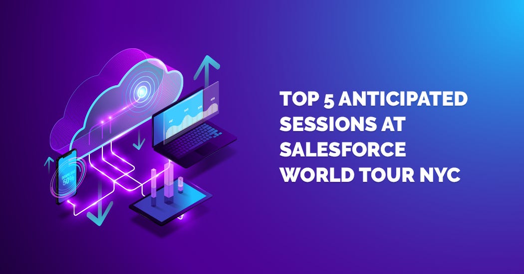Top 5 Anticipated Sessions at Salesforce World Tour NYC 2024 by Ram
