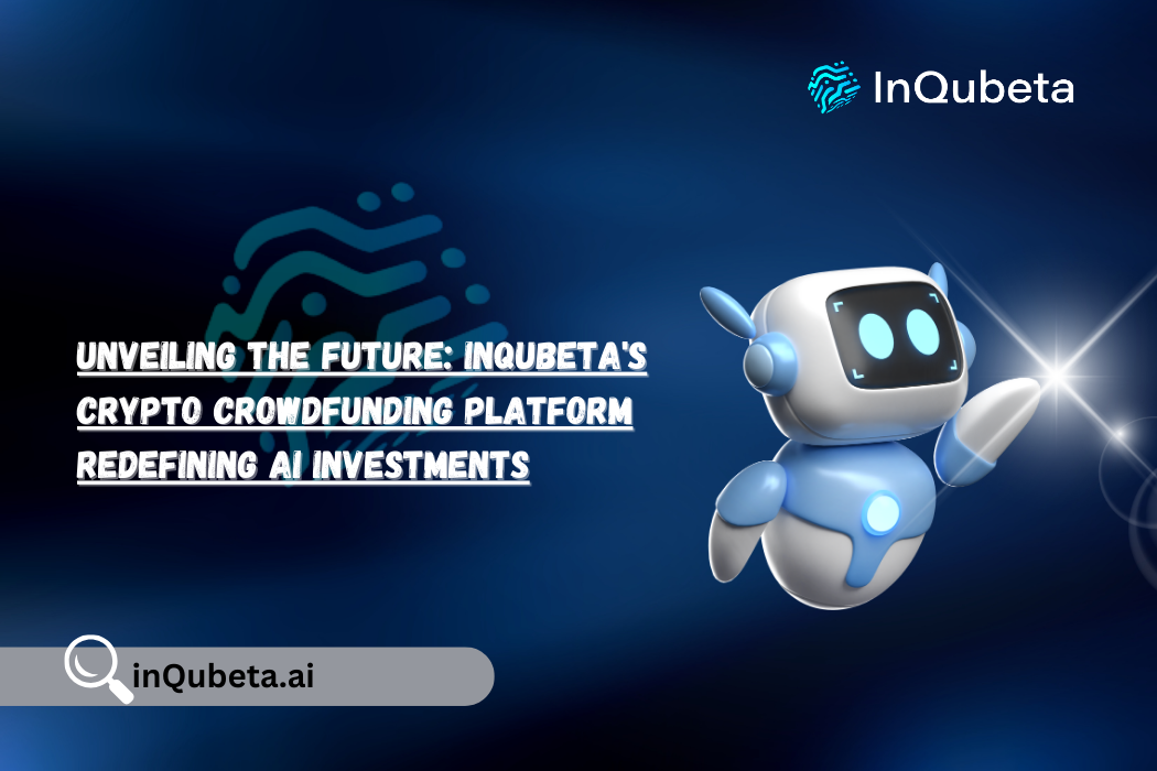 UNVEILING THE FUTURE: INQUBETA’S CRYPTO CROWDFUNDING PLATFORM ...