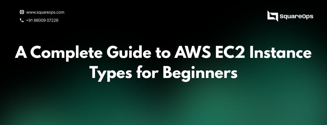 A Complete Guide to AWS EC2 Instance Types for Beginners