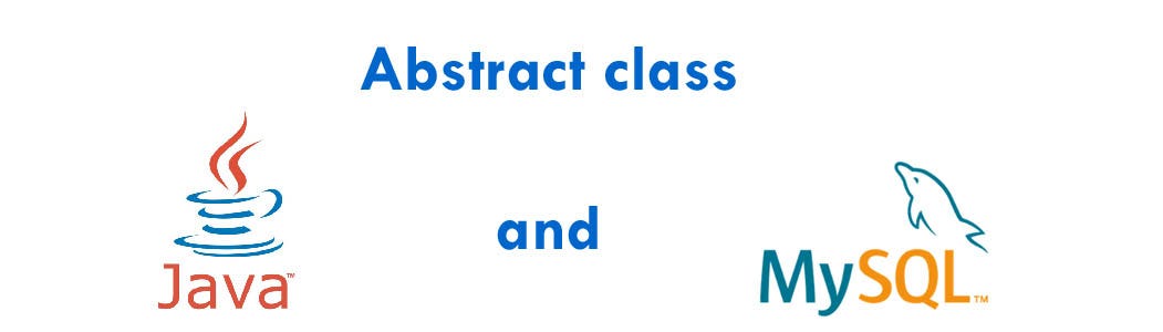 Abstract class in Java with Mysql example | by Kocovic Zoran | Medium