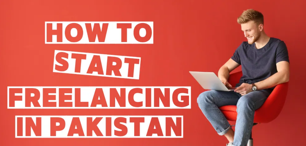 How to Start Freelancing in Pakistan with Zero Experience in 2023 | by