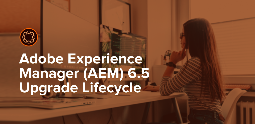 8 Tips for a Smooth Upgrade to Adobe Experience Manager 6.5 | by James  Wilson | Medium
