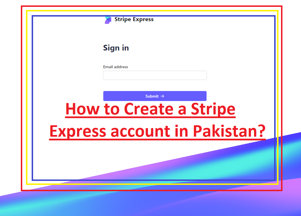How to Create a Stripe Express Account in Pakistan (Updated Story) by