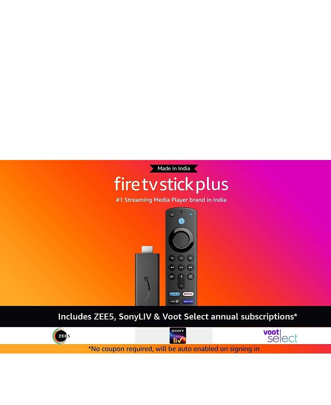 Fire TV Stick Plus (2021) includes ZEE5, SonyLIV and Voot annual ...