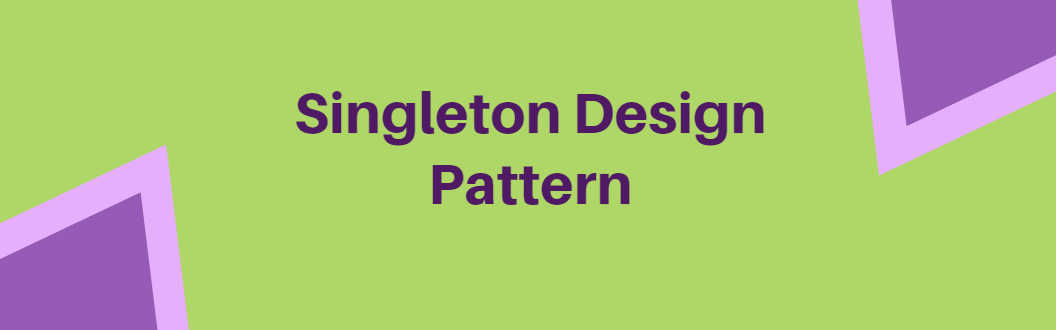 Singleton design pattern. Singleton is a design pattern in which… | by ...