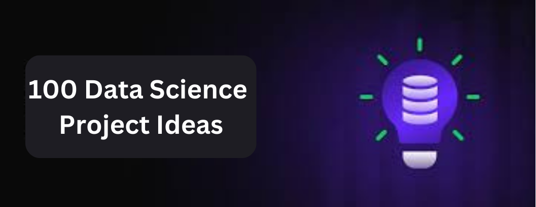 100 Data Science Project Ideas. Projects Across Python, Machine… | by ...