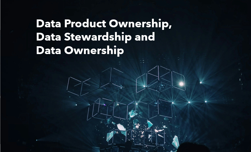 Exploring the Intersection of Data Product Ownership, Data Stewardship ...