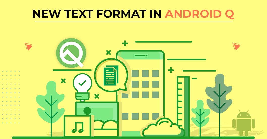 Understanding The New Text Format In Android Q | by eSparkBiz ...
