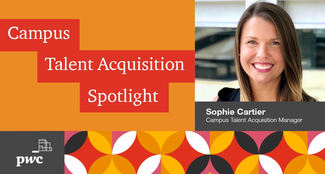 Campus Talent Acquisition Spotlight Sophie Cartier by PwC