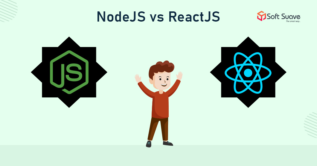 ReactJS Vs NodeJS: Better for app development in 2022 | by Soft Suave ...