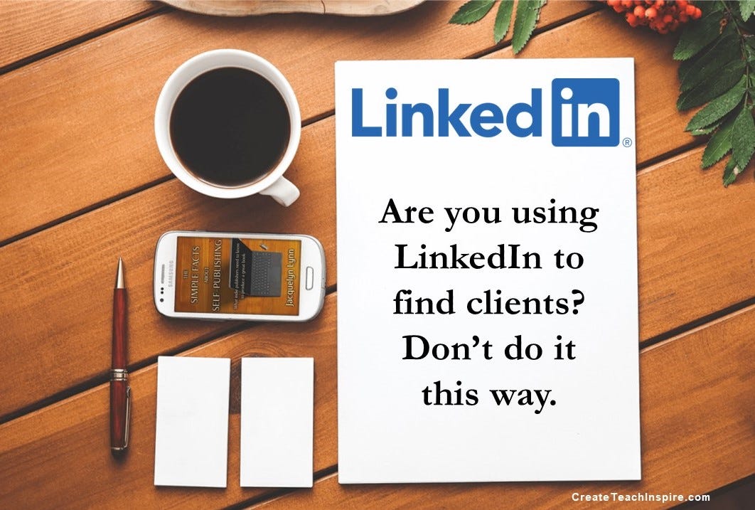 How NOT to Connect and Market on LinkedIn | by Jacquelyn Lynn ...