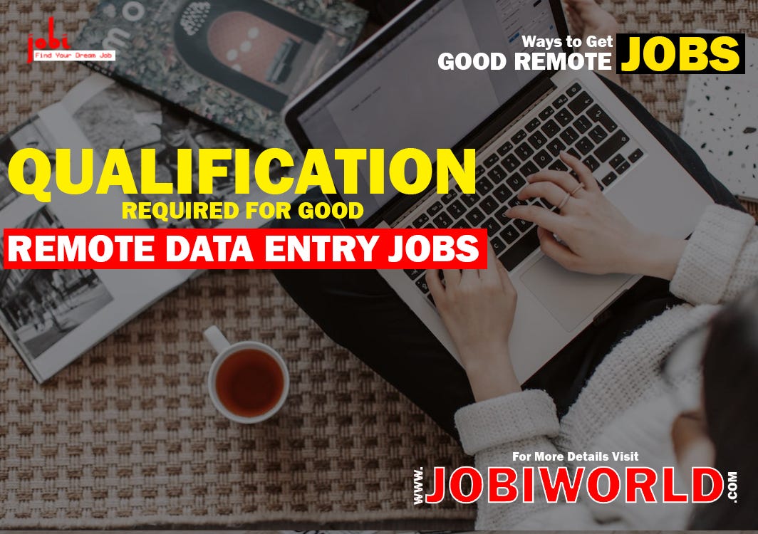 Qualification Required For Good Remote Data Entry Jobs Good Remote