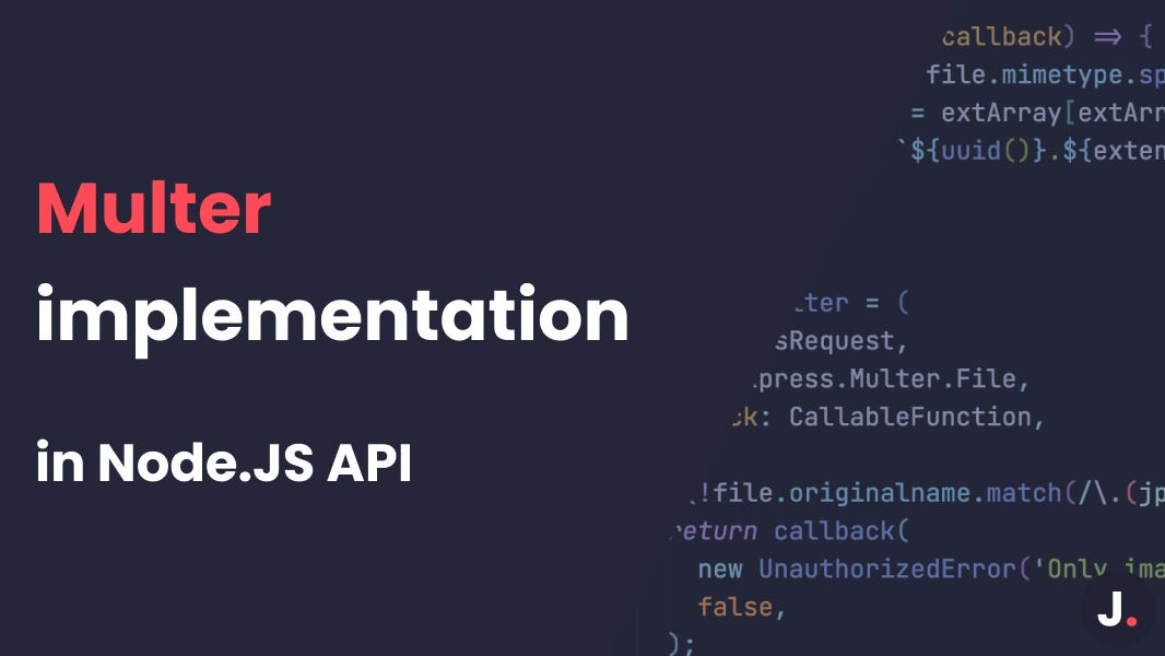 Multer implementation in a Node.JS Express API | by Julien M. | Medium