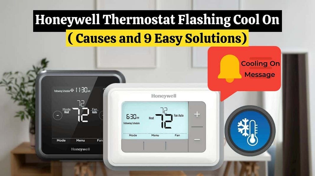 Honeywell Thermostat Flashing Cool On(Causes & 9 Solutions) by James