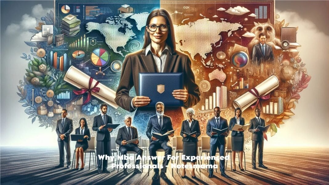 Why MBA Answer For Experienced Professionals notesmama A Guide To why-mba-answer-for-experienced-professionals-notesmama-a-guide-to