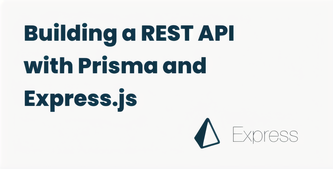 Building RESTful APIs with Express and Prisma: A Comprehensive Tutorial ...