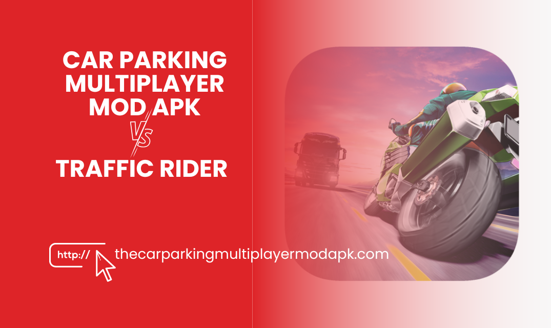 Car Parking Multiplayer MOD APK vs. Traffic Rider by Richardfreeman