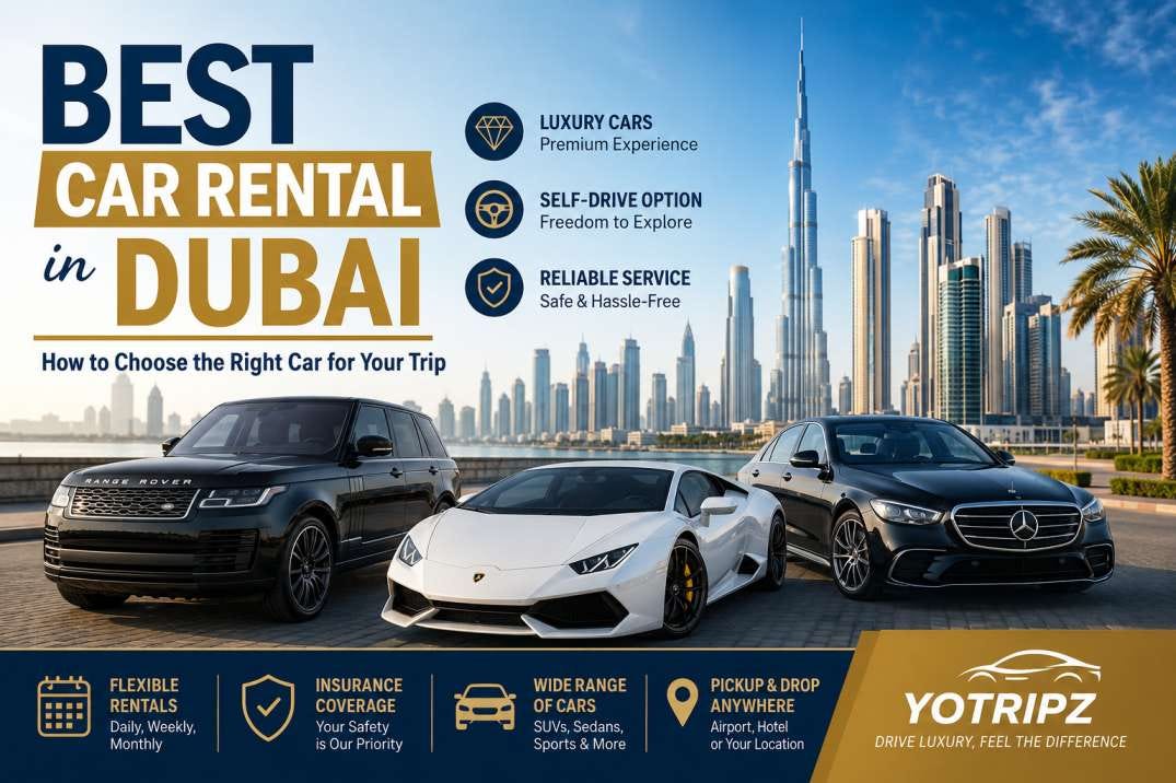 Best Car Rental in Dubai: How to Choose the Right Car for Your Trip