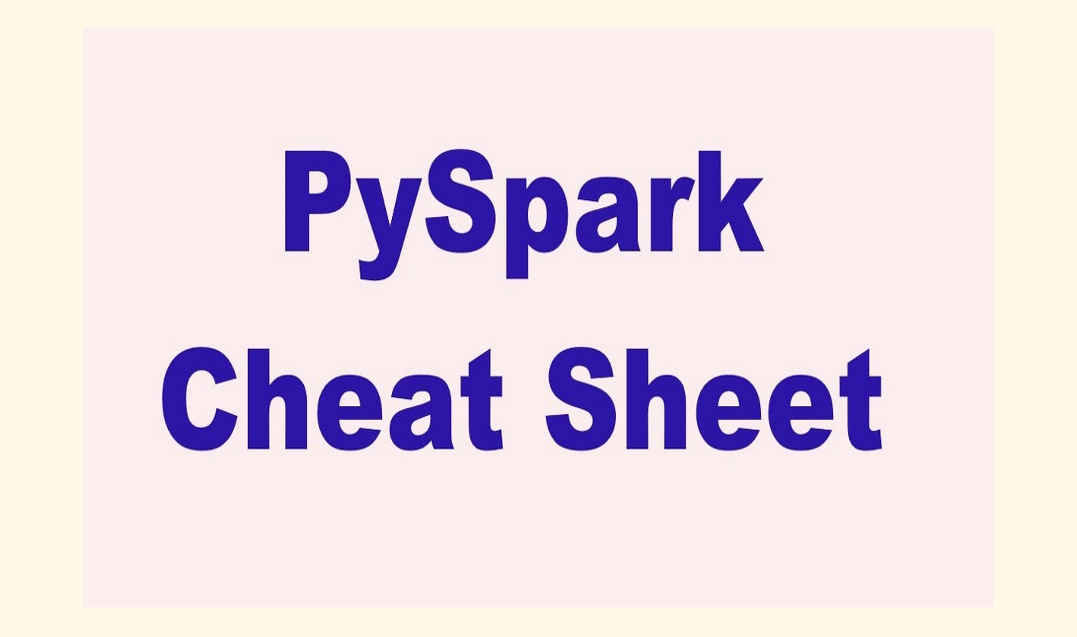The Essential PySpark Cheat Sheet for All Data Engineers. | by ...