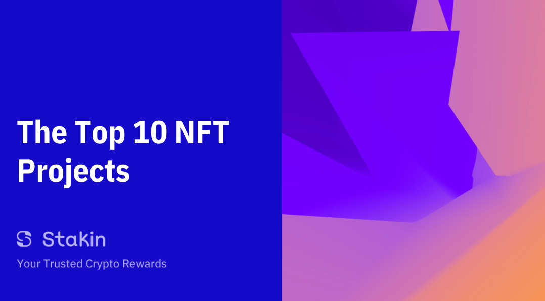 The Top 10 NFT Projects. The Best NonFungible Token Projects Of… by Gisele Schout Stakin