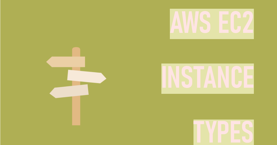 AWS — Elastic Compute Cloud (EC2) INSTANCE TYPES by Vipul P Medium