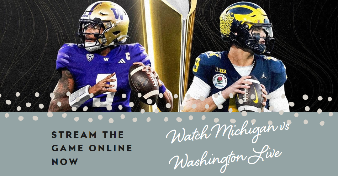 [Official™!] CFP National Championship 2024 Michigan vs Washington Live